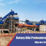 Rotary Kiln Preheaters and Coolers: Why Are They So Important?