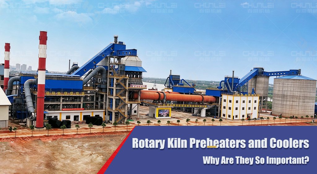 Rotary Kiln Preheaters and Coolers: Why Are They So Important?